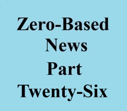 zero based news part twenty six