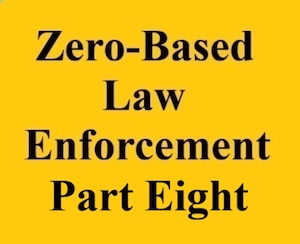 zero based law enforcement part eight