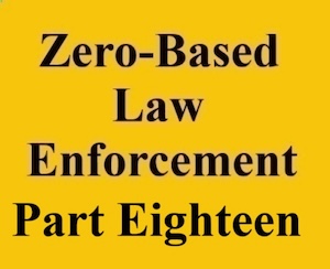 zero based law enforcement part eighteen