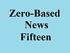 zero based news part fifteen