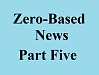 zero based news part five