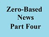 zero based news part four